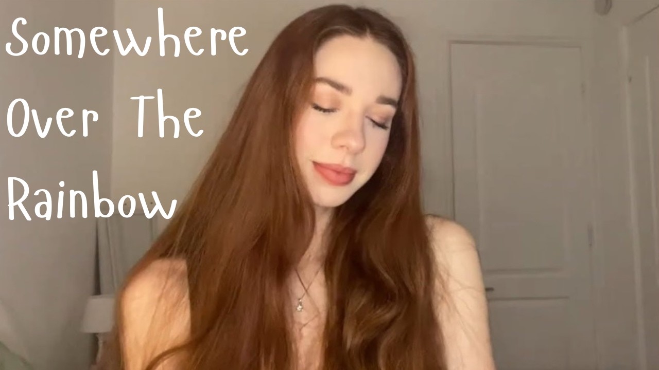 Somewhere Over The Rainbow - Judy Garland - Tara Piper