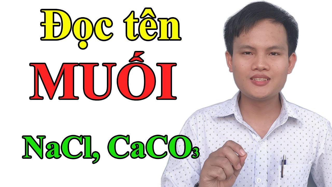 [Mất gốc Hóa - Số 18] - HƯỚNG DẪN ĐỌC TÊN MUỐI (NaCl, CaCO3, Na2HPO4, NaH2PO4)