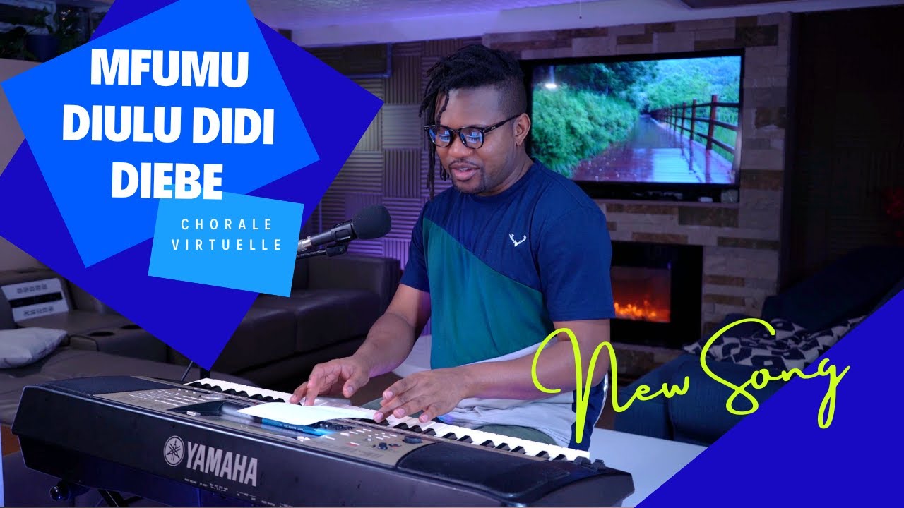 MFUMU DIULU DIDI DIEBE + NAITOWA CHORALE VIRTUELLE - JULES MWAMBA - TSHILUBA SWAHILI