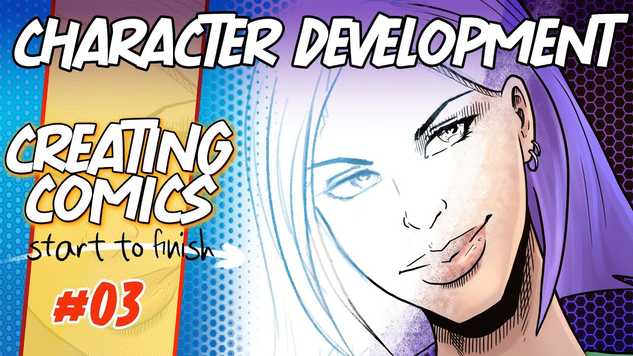 Character Development - Creating Comics Start to Finish!