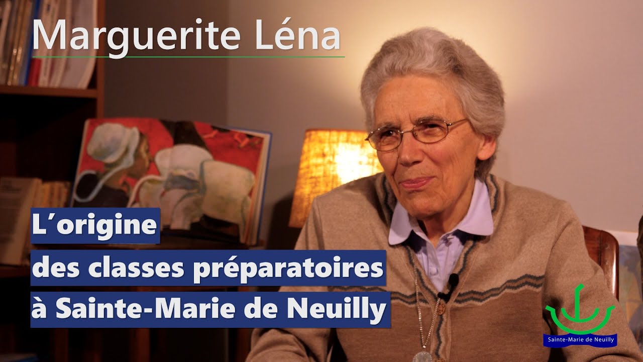 Marguerite Léna - L'origine des classes préparatoires à Sainte-Marie de Neuilly
