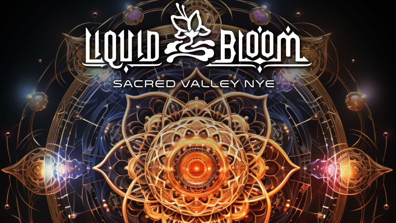 Liquid Bloom - Sacred Valley NYE Set