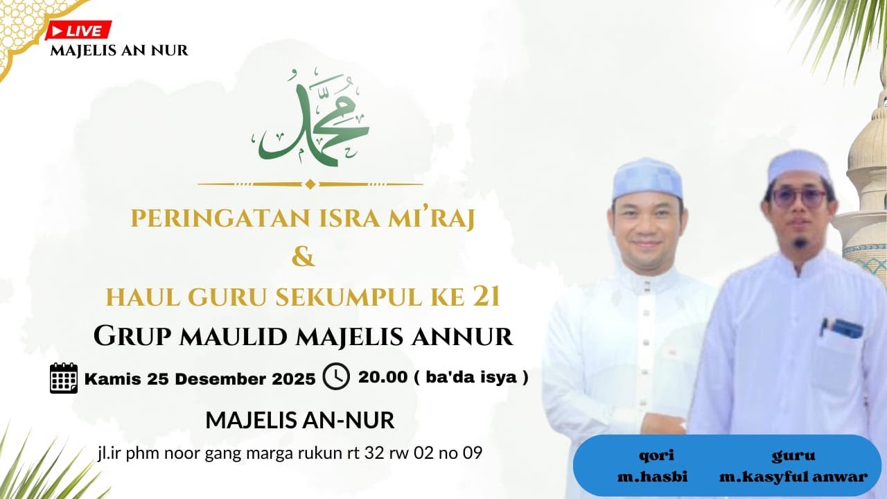 PERINGATAN ISRA MI'RAJ DAN HAUL GURU SEKUMPUL KE 21 GURU M.KASYFUL ANWAR 25 DESEMBER 2025