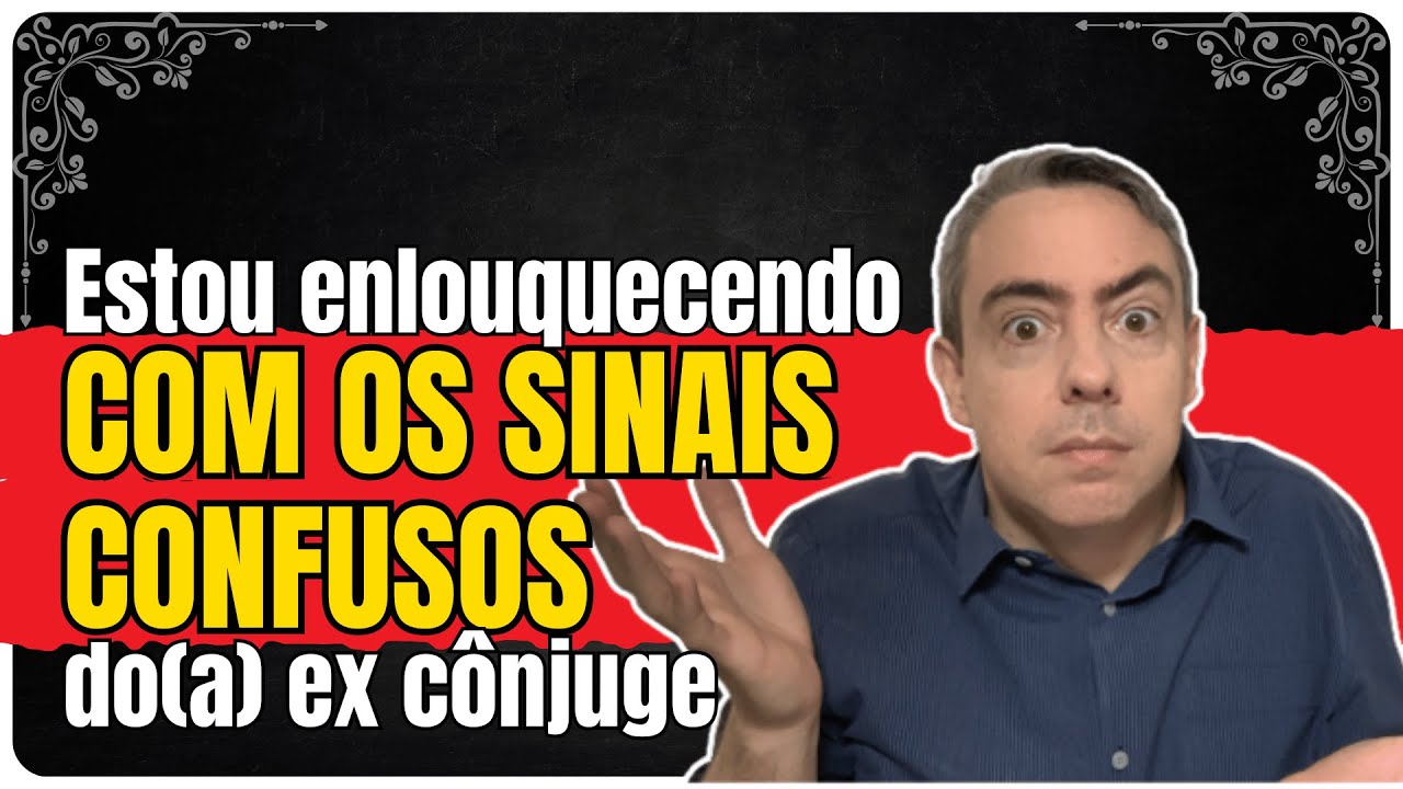 Entenda o que significa esses sinais confusos do(a) ex cônjuge