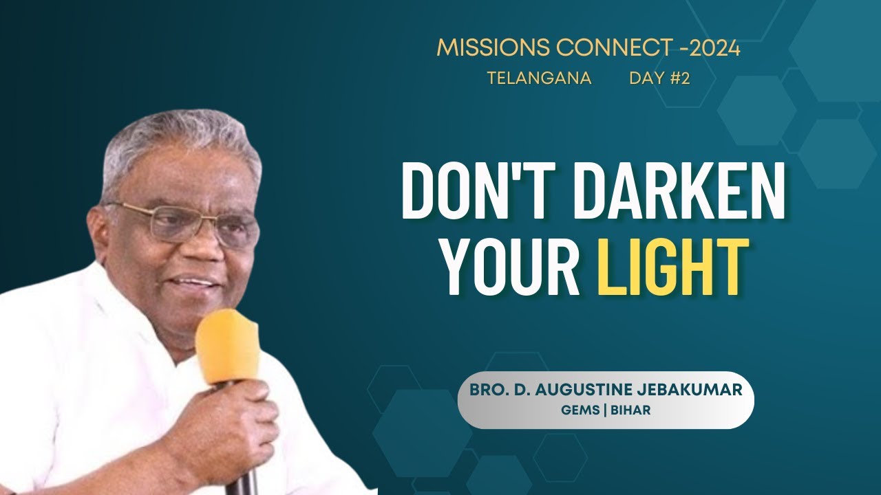 DO NOT DARKEN YOUR LIGHT || Day #2 || Telangana Missions Connect -2024   #gemsmedia #daj #gemsbihar