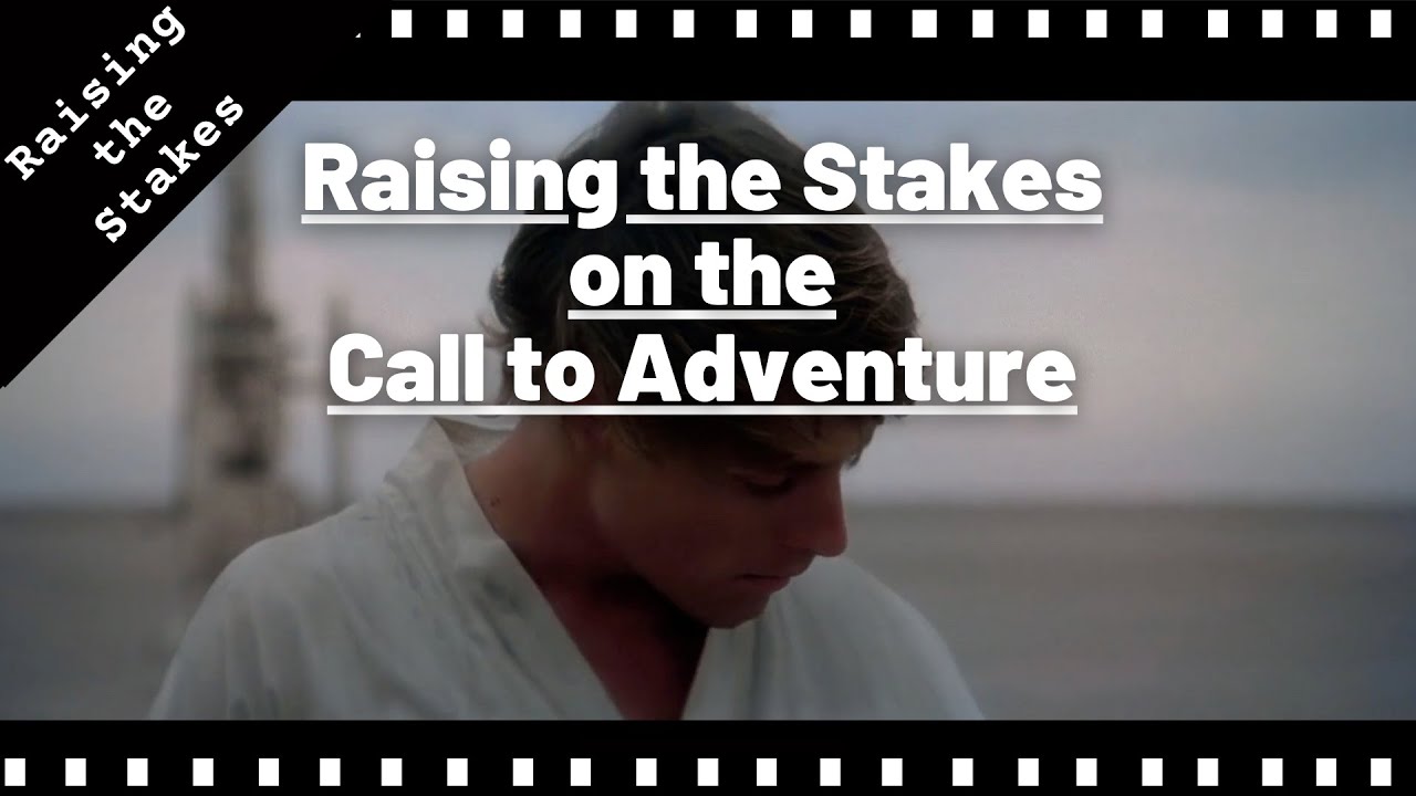 Raising the Stakes on the Call to Adventure