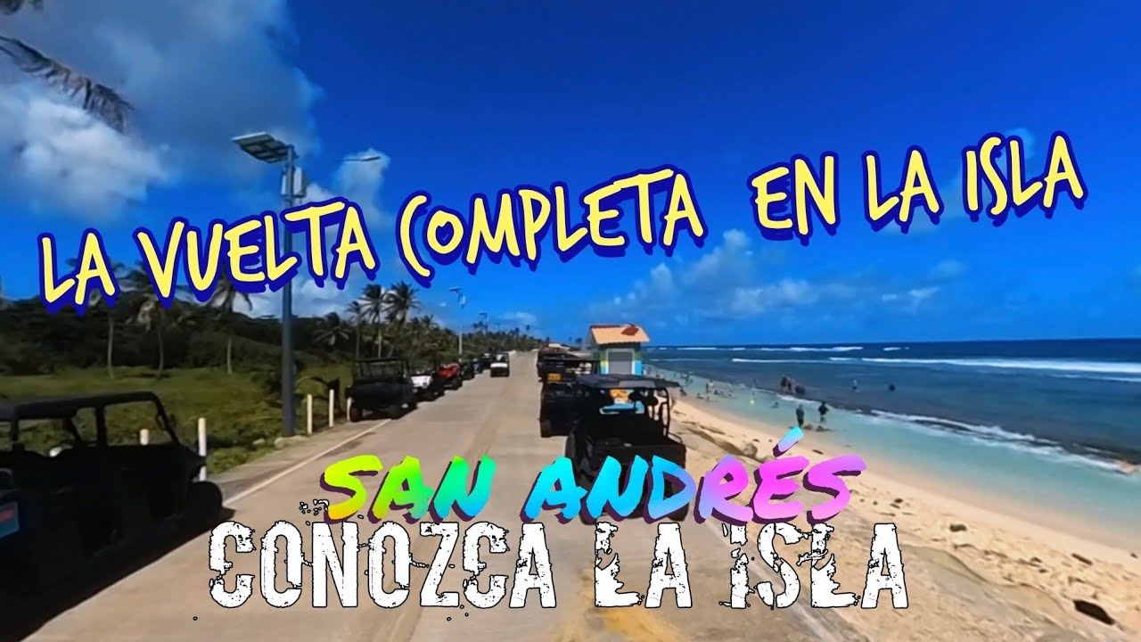 Conozca  la isla San Andres  dando la vuelta   completa 