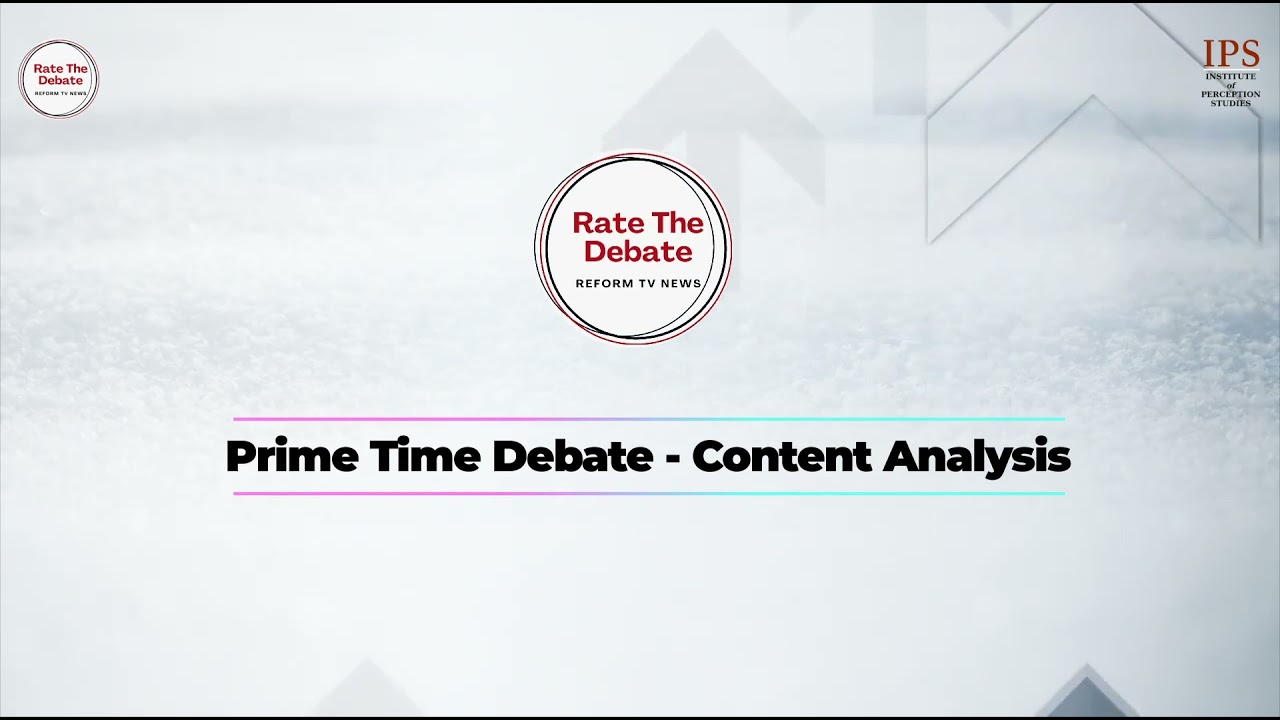 Prime Time Debate - Content Analysis