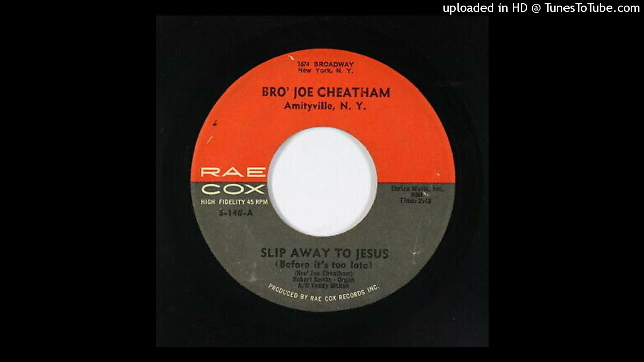 Rare Soul Gospel 45 Bro. Joe Cheatham - Slip Away To Jesus (Before It's Too Late)