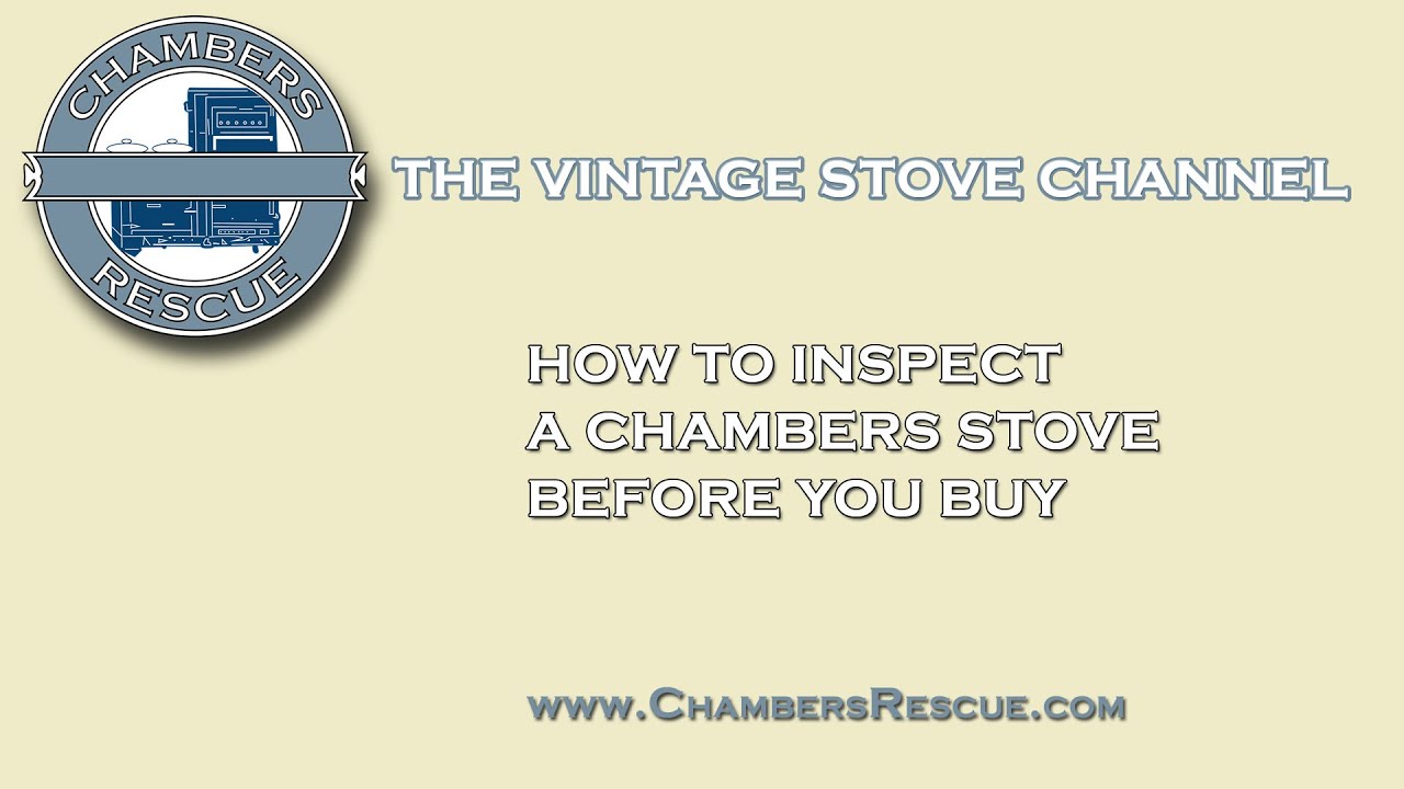 How to Inspect a Chambers Stove Before You Buy
