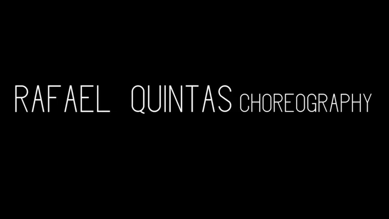 Rafael Quintas Choreography Reel 2017