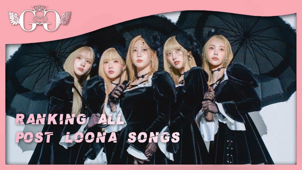 ranking ALL post LOONA songs (Chuu, ODD EYE CIRCLE, Loossemble, ARTMS, Yves)