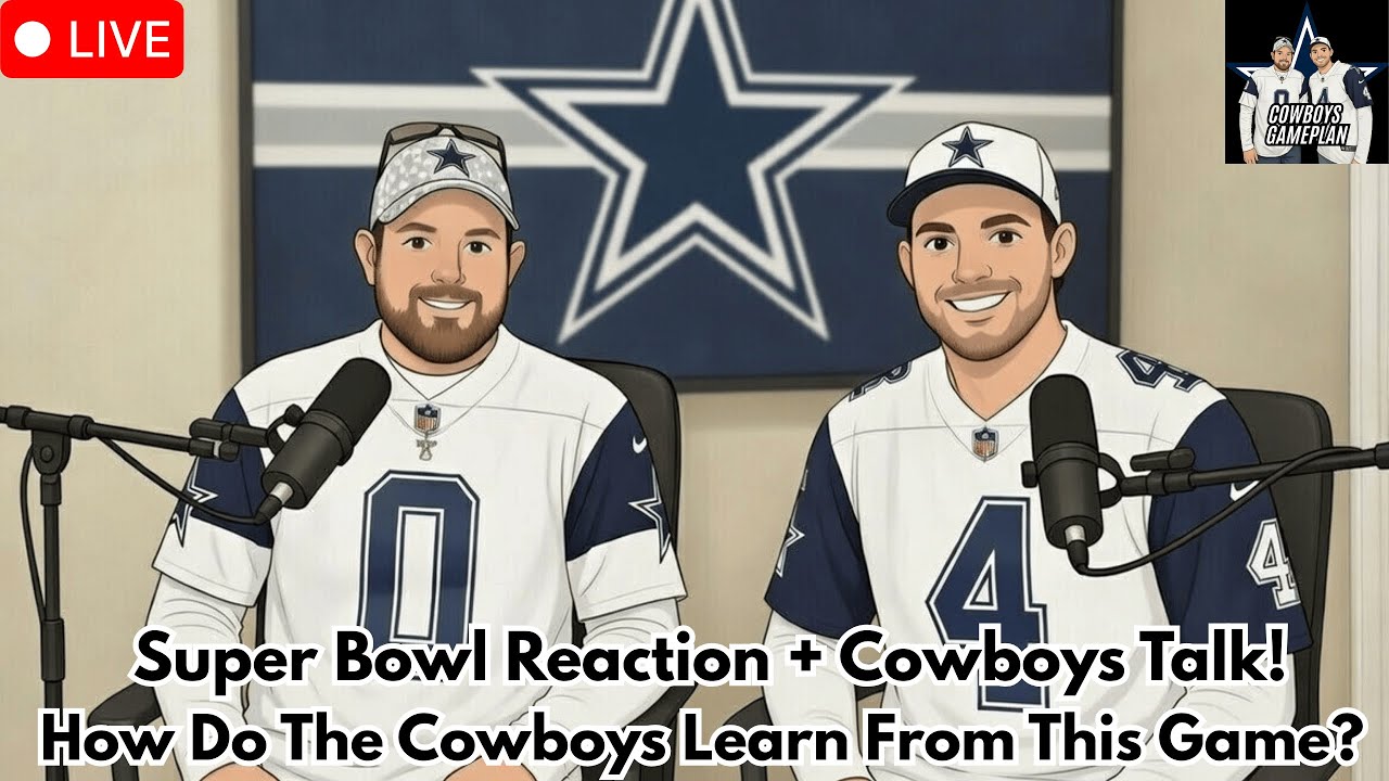 Super Bowl Reaction + Cowboys Talk!  How Do The Cowboys Learn From This Game?