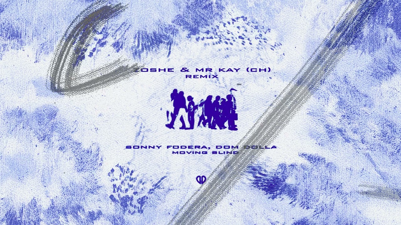 Sonny Fodera, Dom Dolla - Moving Blind (Zoshe & Mr Kay (CH) Remix) [DropUnited Exclusive]
