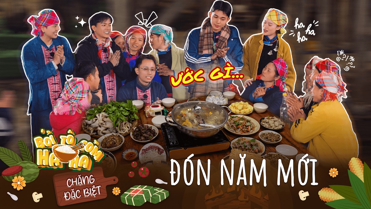 Bới tô cơm HaHa | Bữa ăn thịnh soạn đầy ấp tấm lòng tình cảm trước khi rời Bản Liền