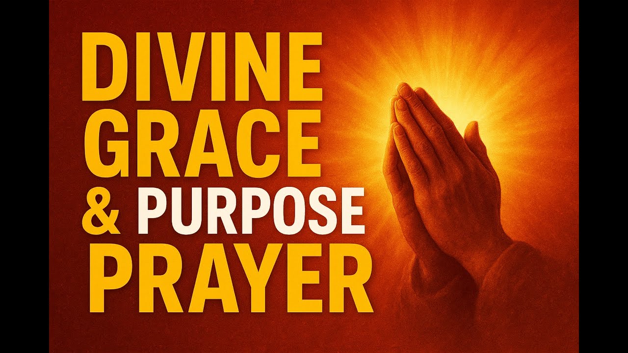 Divine Grace and Purpose Prayer  #graceforpurpose  #prayerlife #prayerforpurpose  #morningprayer