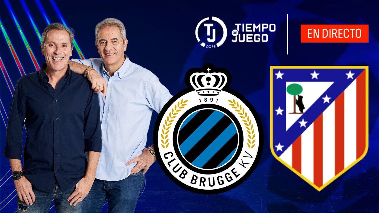 BRUJAS VS ATLÉTICO DE MADRID EN DIRECTO | CHAMPIONS LEAGUE | TIEMPO DE JUEGO COPE | EN VIVO
