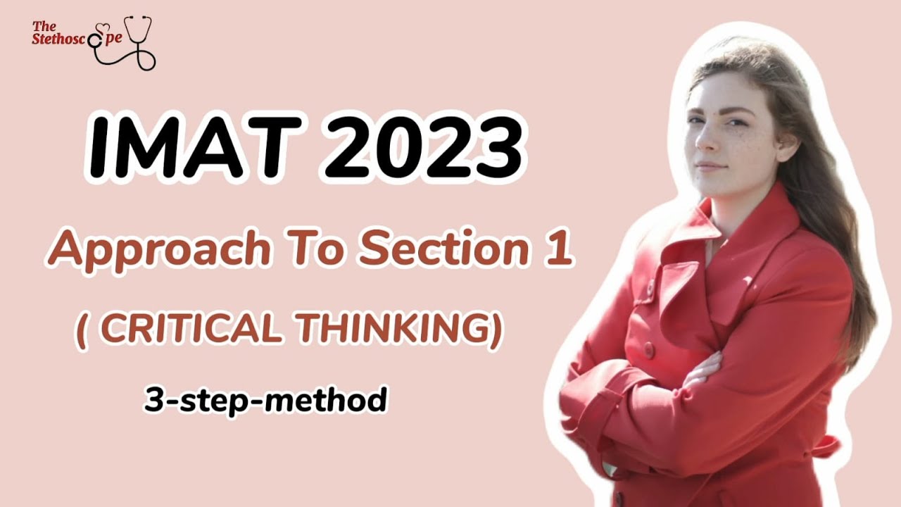 Approach to Section 1 of IMAT | GK | Logical Reasoning | 3-step Method for Critical Thinking
