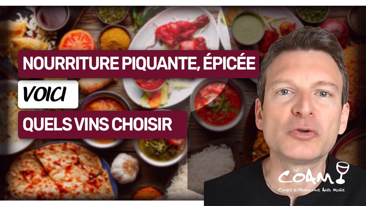 Quels vins boire avec de la nourriture PIQUANTE (cuisine épicée)