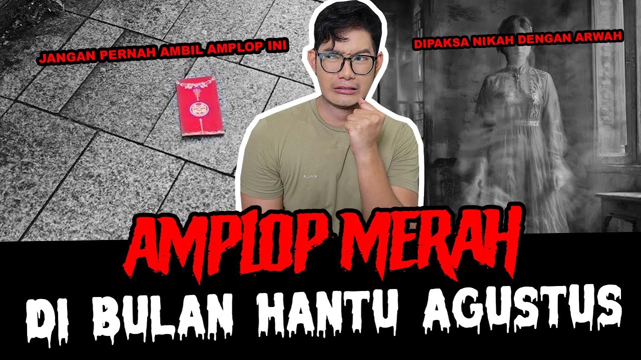 AGUSTUS INI BULAN HANTU HATI-HATI KALO NEMU AMPLOP