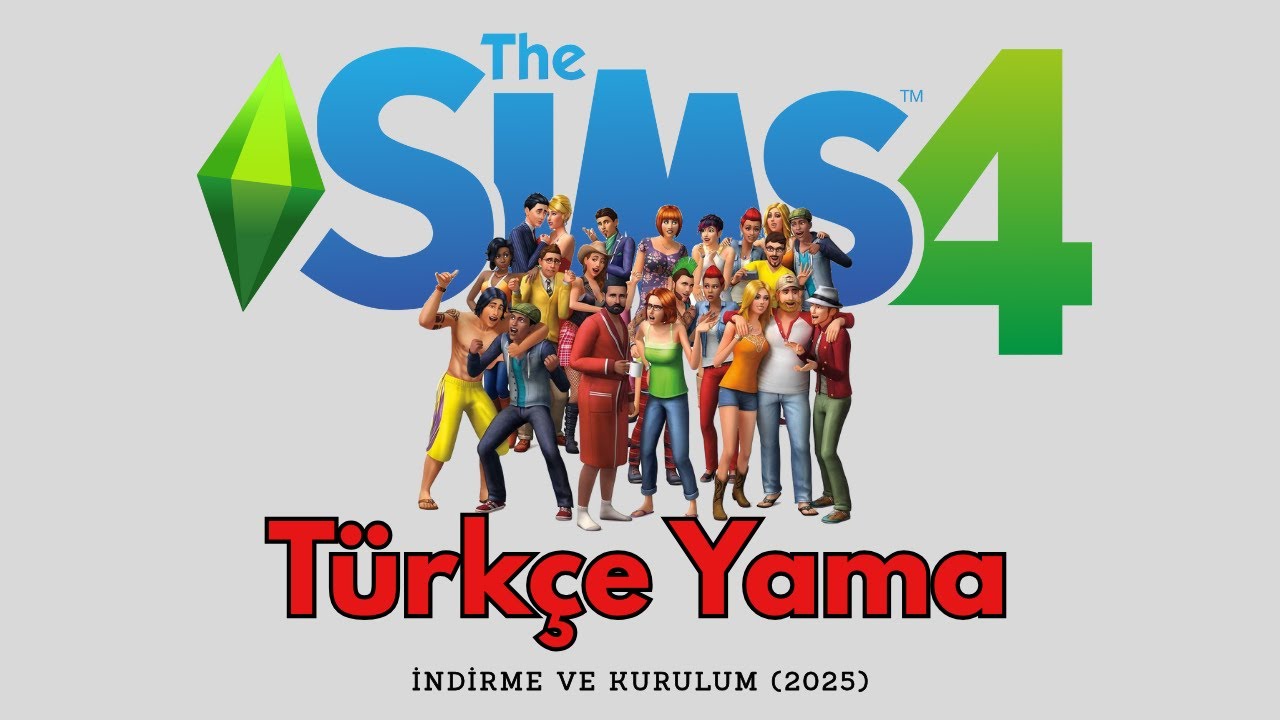 The Sims 4 Nasıl Türkçe Yapılır? (Güncel 2025)