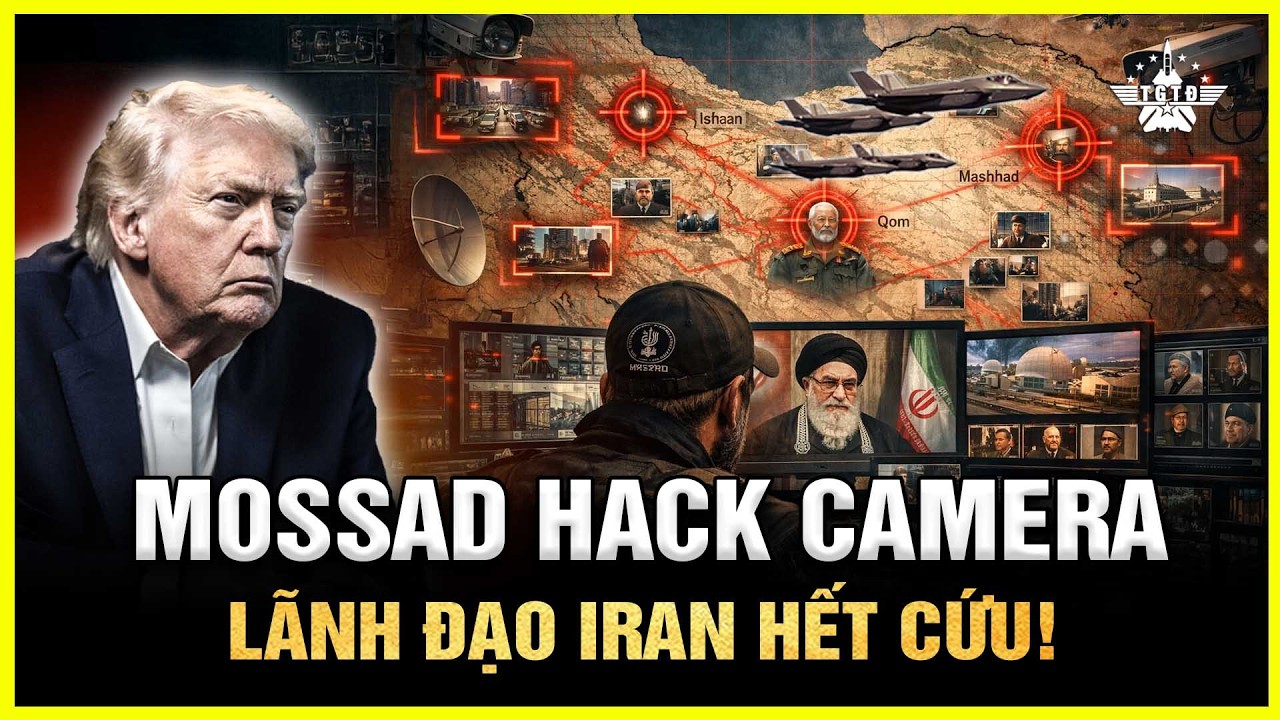 Mossad Xâm Nhập Camera Tehran: Hệ Thống Giám Sát Iran Bị Biến Thành Bản Đồ Săn Lãnh Đạo