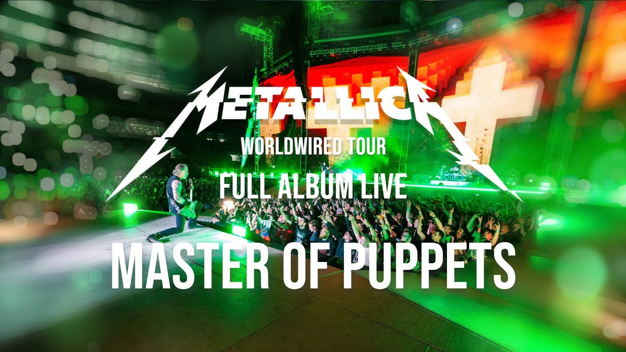 Master of Puppets FULL ALBUM LIVE - WORLD WIRED