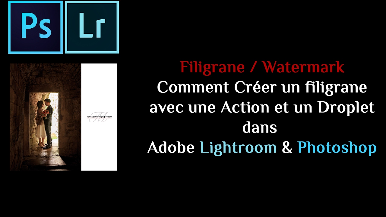 Filigrane: Comment créer un filigrane avec une Action & un Droplet dans Adobe Lightroom & Photoshop