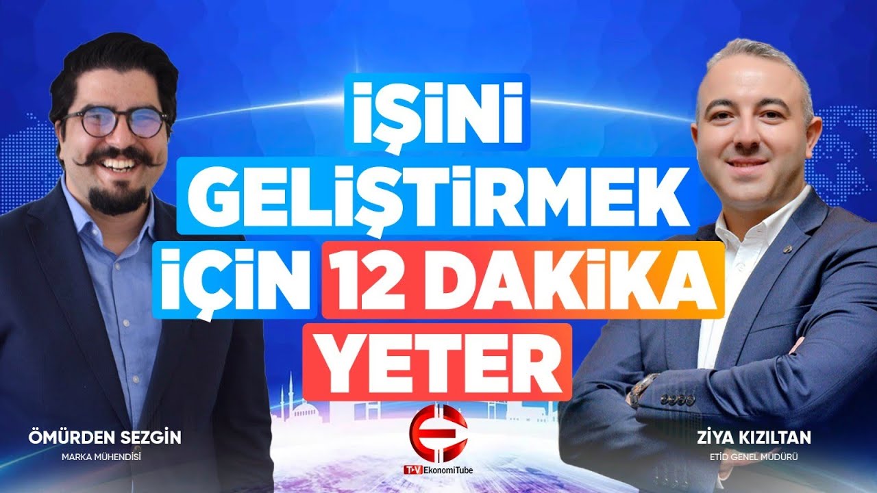 İŞİNİ GELİŞTİRMEK İÇİN 12 DAKİKA YETER l EKONOMİTUBE TV