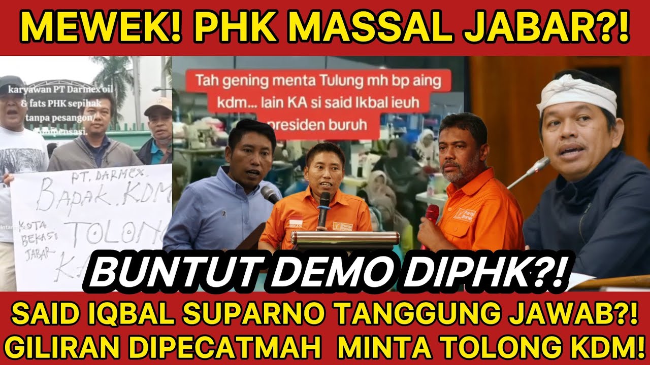 NANGIS! PHK MASSAL JAWA BARAT TERIAK TOLONG KDM!! BUNTUT PANJANG DEMO LADENI SUPARNO DAN SAID IQBAL!
