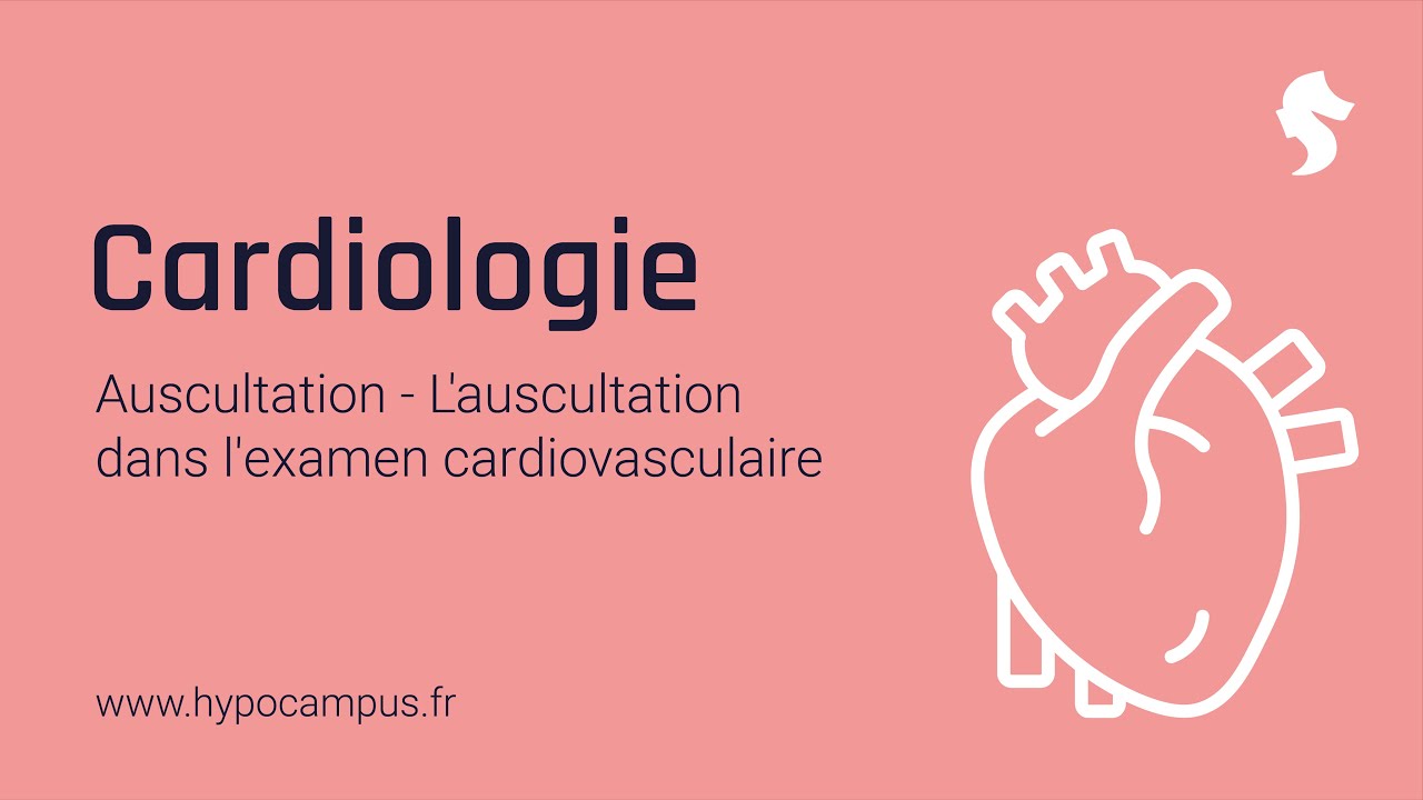 Auscultation dans l'examen cardiovasculaire - Auscultation de Cardiologie