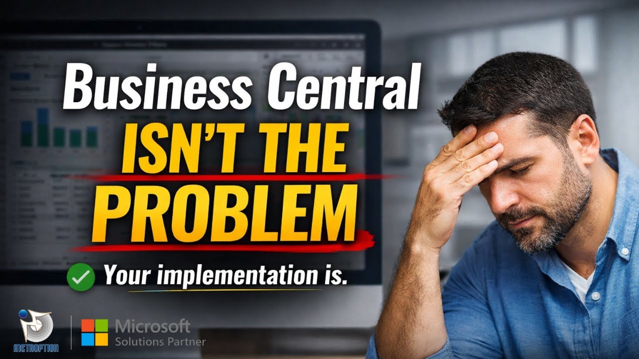 Why Microsoft Dynamics 365 Business Central Fails (And How to Fix It) | Metaoption LLC |
