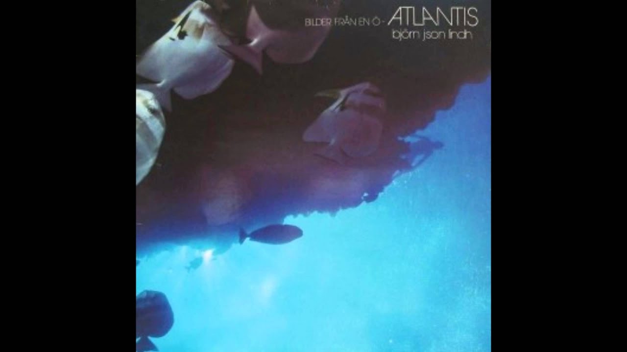 Björn J:son Lindh - Atlantis, Bilder Från En Ö (Vinyl rip - HD)