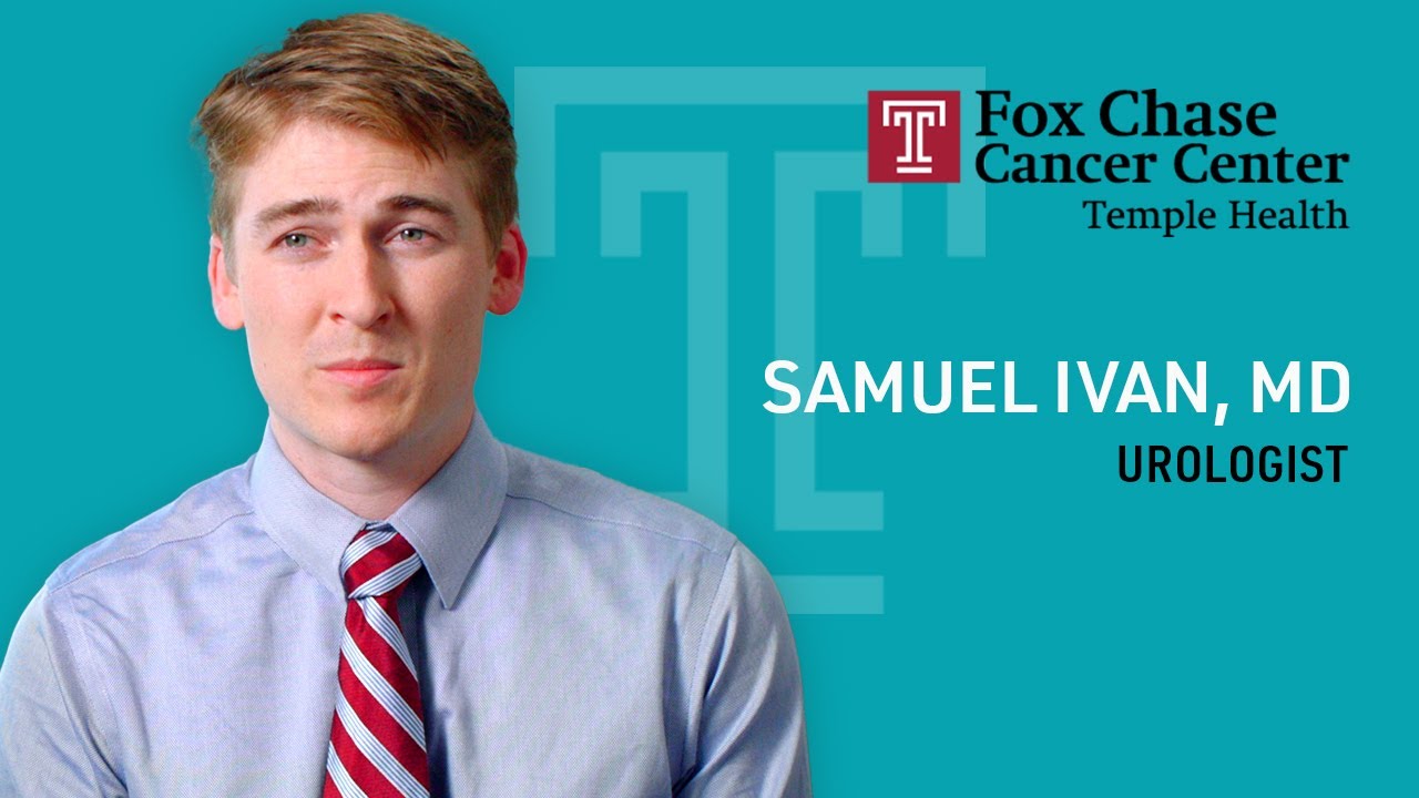 Samuel Ivan, MD | Urologist at Fox Chase Cancer Center and Temple Health