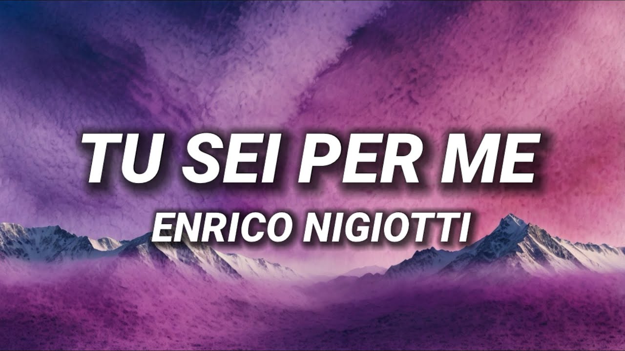 Enrico Nigiotti - Tu sei per me (Testo/Lyrics)