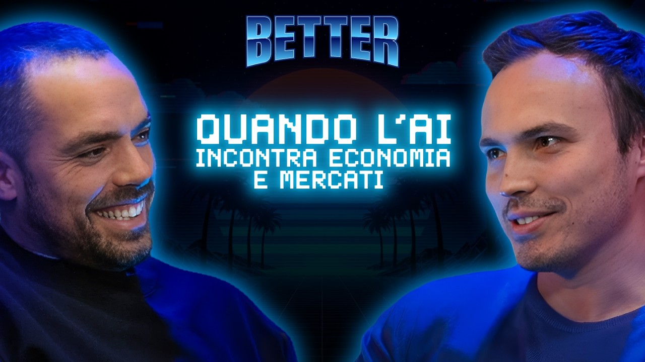 Better #11 Quando l'AI incontra economia e mercati