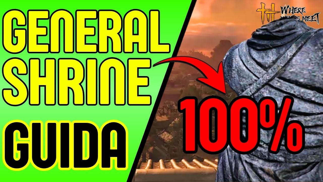 100% General Shrine Where Winds Meet - Guida Completa