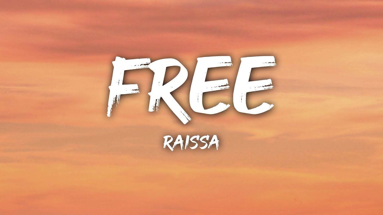 Raissa - FREE (Lyrics)