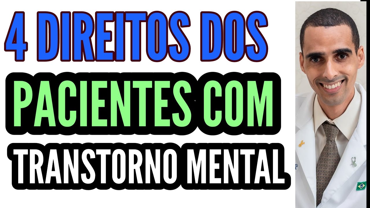 4 DIREITOS DO PACIENTE PSIQUIÁTRICO QUE VOCÊ NÃO SABE | Dr Cleber Santana