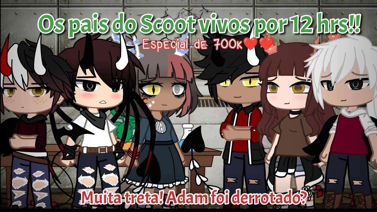 •Os pais do Scoot vivos por 12 hrs!• (Muita treta!! Adam foi derrotado?) {Especial de 700k ❤️❤️} GC