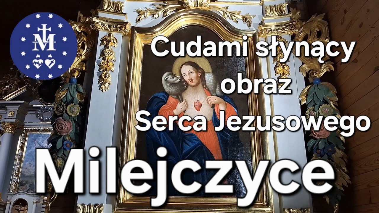 Milejczyce - cudami słynący obraz Serca Jezusowego 