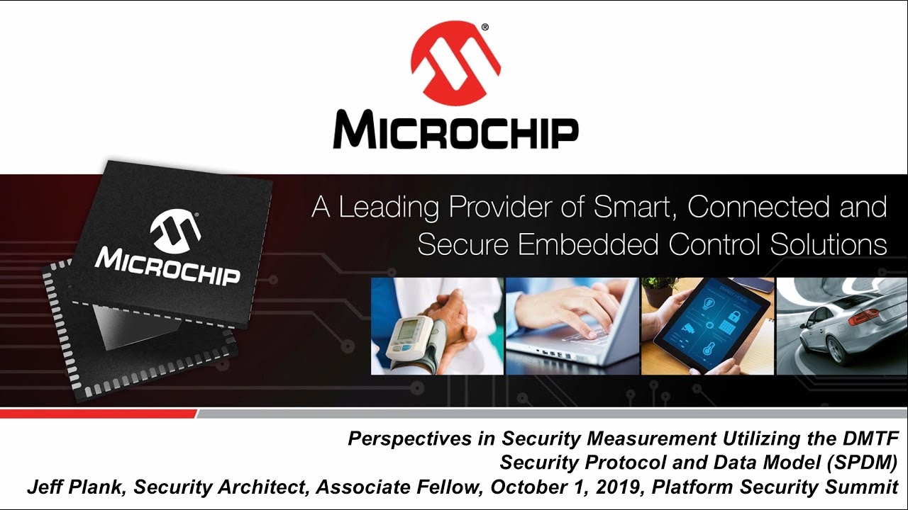 Security Measurement utilizing the DMTF Security Protocol and Data Model &mdash; Jeff Plank, Microchip
