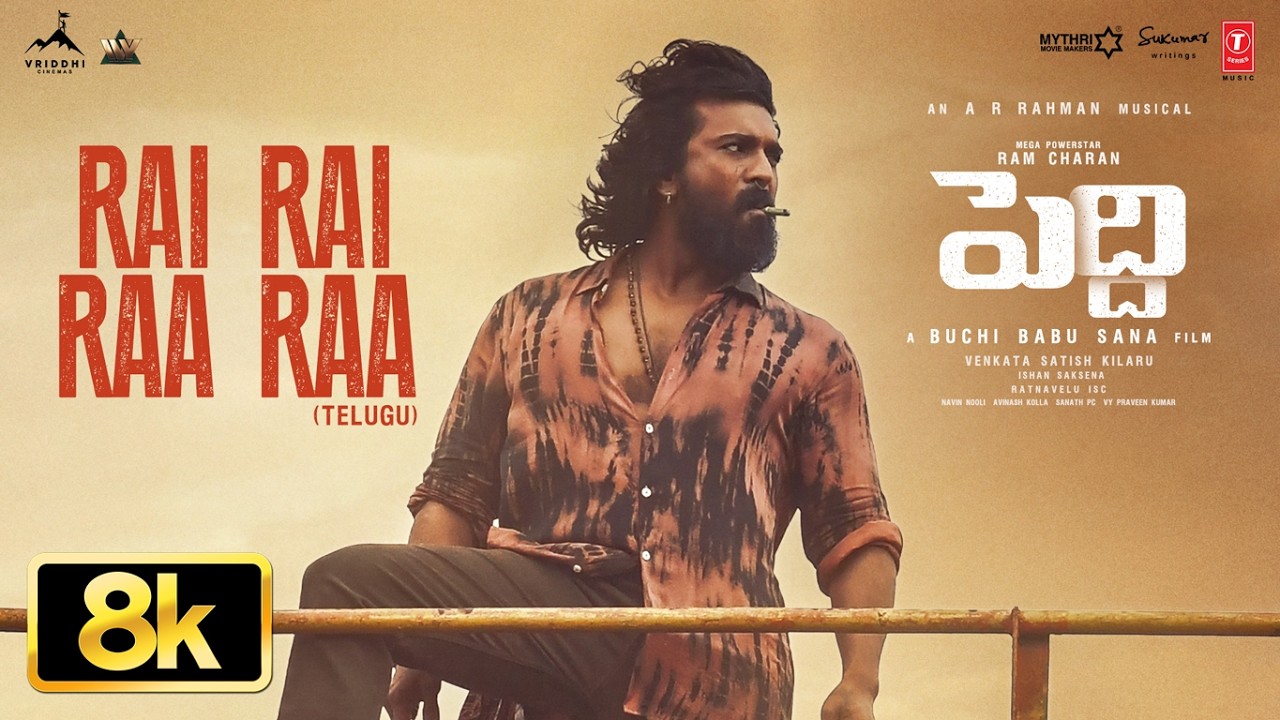 8K : Rai Rai Raa Raa Video | Peddi | Ram Charan | Janhvi | Buchi Babu Sana | AR Rahman