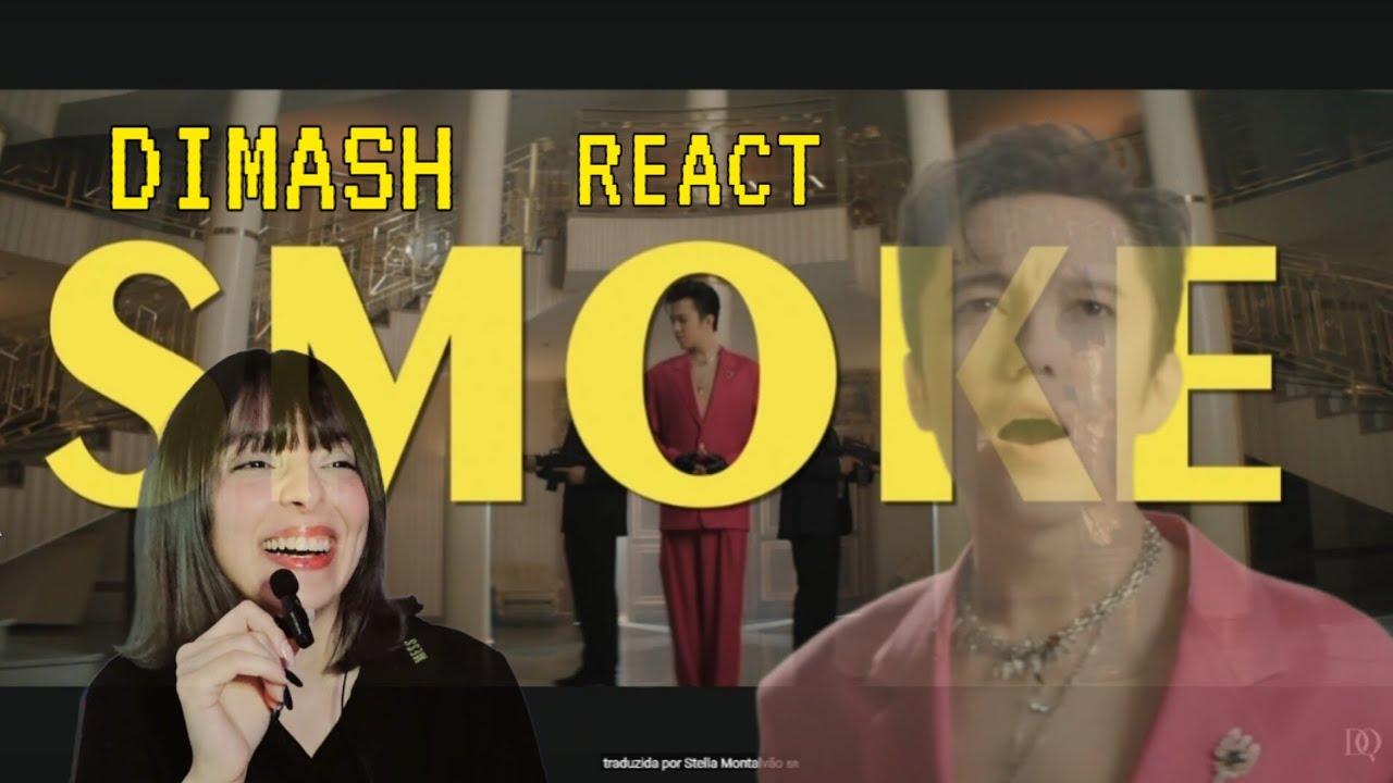 Dimash ' SMOKE ' MV REACT