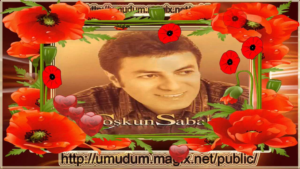 COŞKUN SABAH  ŞİMDİ AŞIĞIM BEN
