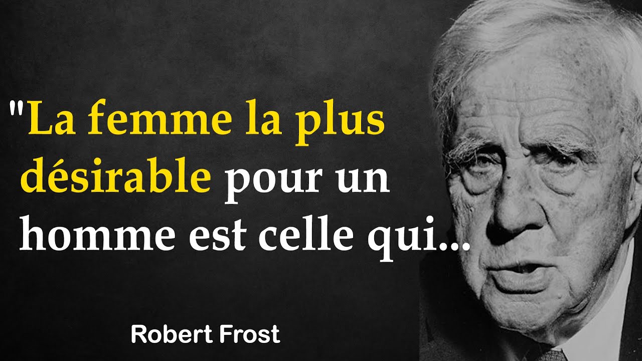 Citations et &eacute;nonciations tr&egrave;s sages de Robert Frost que vous devriez entendre