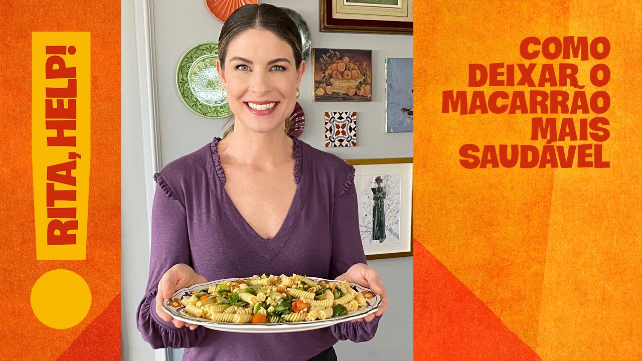 Macarrão mais saudável - Rita, Help! Me ensina a cozinhar! | Com Rita Lobo