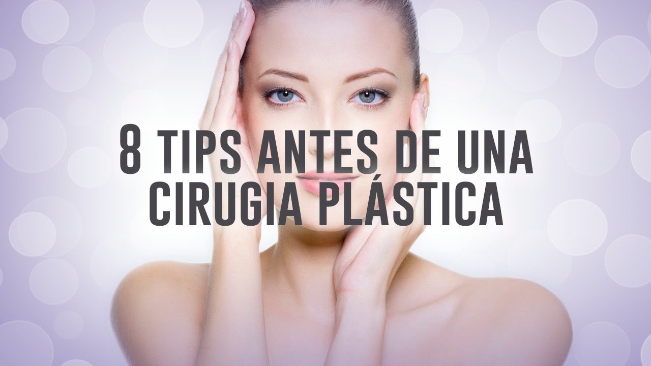 8 TIPS ANTES DE UNA CIRUGÍA PLASTICA