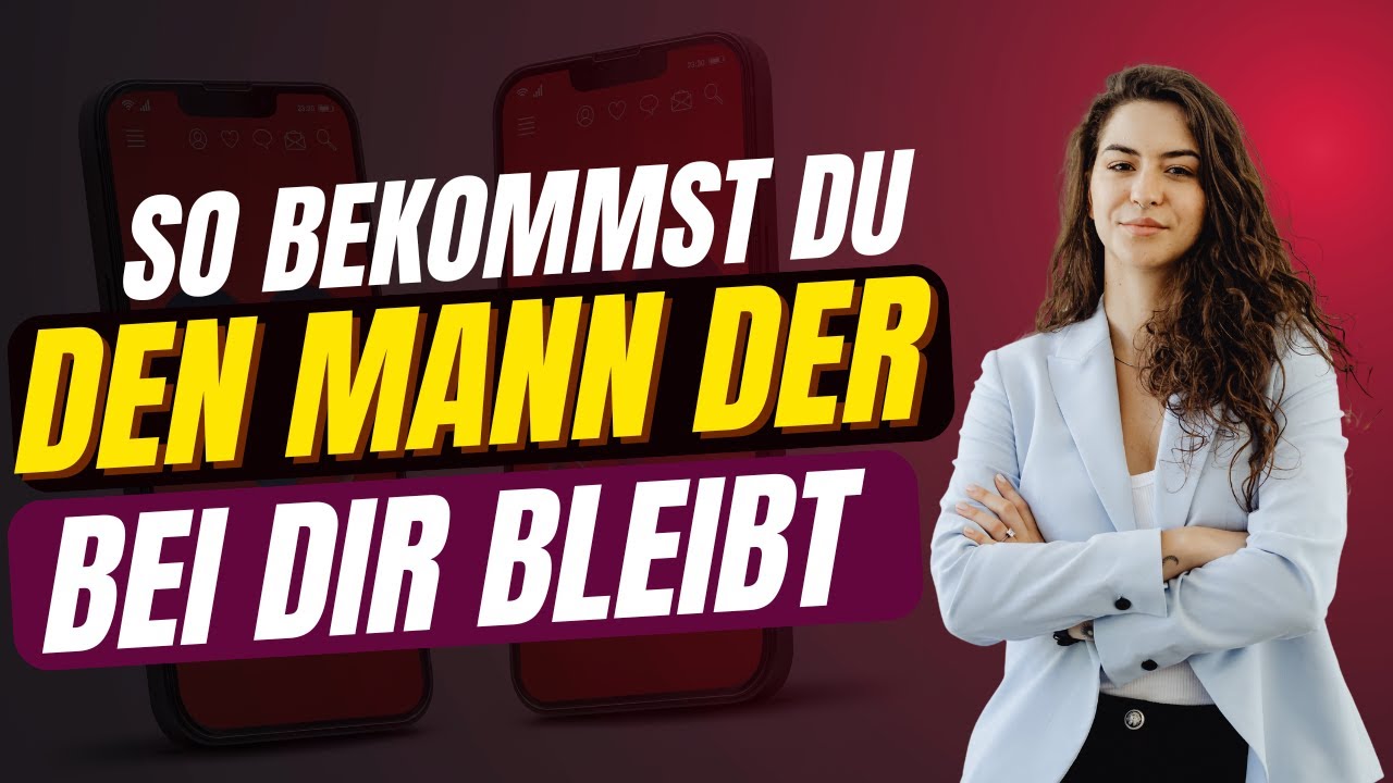 So bekommst du den Mann, der wirklich bleibt