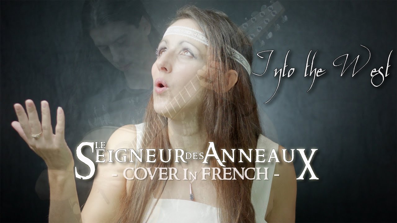 🇫🇷 INTO THE WEST (LE SEIGNEUR DES ANNEAUX) - adaptation française par COVER IN FRENCH